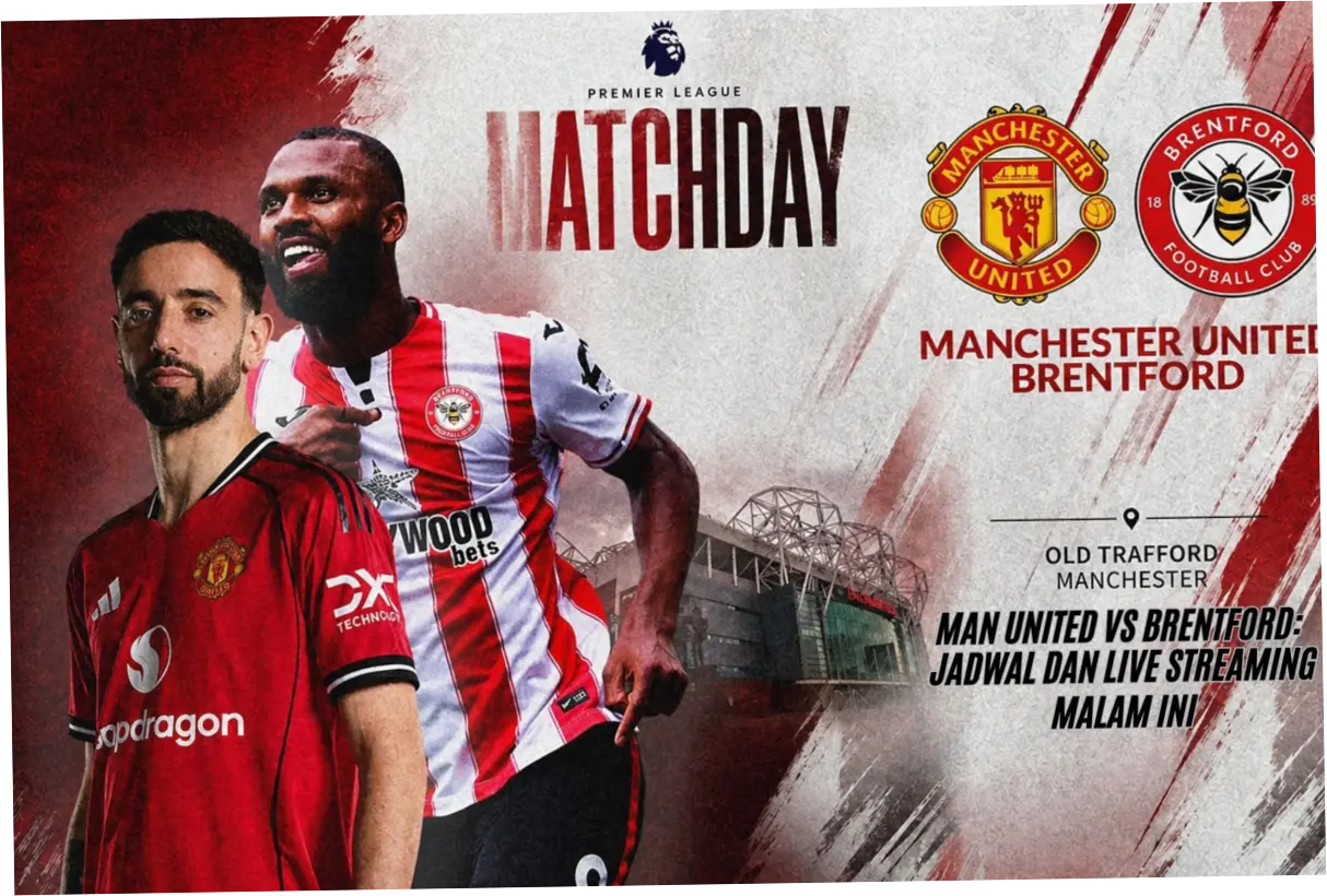 Man United vs Brentford: Pertarungan Sengit di Liga Inggris