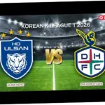Pertarungan Sengit Ulsan vs Daejeon Citizen: Analisis dan Prediksi